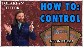 Learn To Be A Better Control Player In Commander | Tolarian Tutor | Magic: The Gathering