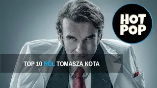 TOP 10 - ROLE TOMASZA KOTA