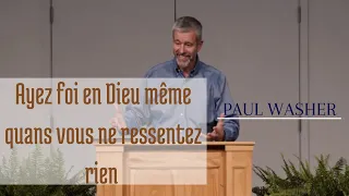 Ayez foi en Dieu même lorsque vous ne ressentez rien; Paul Washer