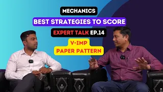 Mechanics Expert Talk Ep.14 | Important Questions and strategies| Paper Pattern and Solutions