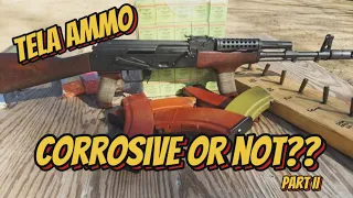 Tela Ammo - Corrosive or not?? pt. 2
