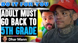 Dhar Mann - Adult Must GO BACK To 5TH GRADE ft. Adam W [reaction]