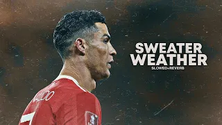 Cristiano Ronaldo 2022 ❯ SWEATER WEATHER | Skills & Goals | HD