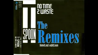 T - Spoon – No Time 2 Waste The Remixes 1993