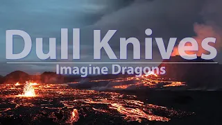 Imagine Dragons - Dull Knives (Lyrics) - Audio at 192khz, 4k Video
