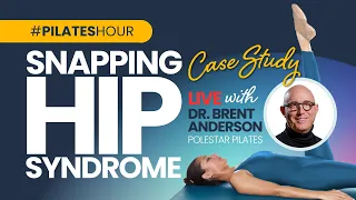 Pilates Hour #149 - Snapping Hip Syndrome Case Study with Dr. Brent Anderson