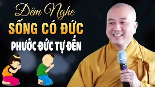 Đêm Nghe"Sống Có Đức"Phước Đức Tự Đến"Thầy Thích Pháp Hòa