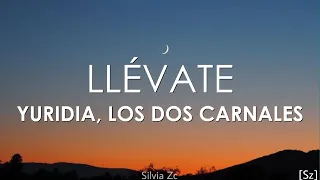 Yuridia, Los Dos Carnales - Llévate (Letra)