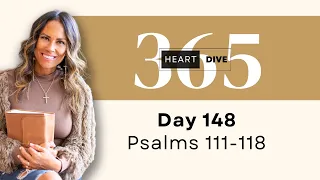 Day 148 Psalms 111-118 | Daily One Year Bible Study | Audio Bible Reading with Commentary