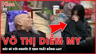 Võ Thị Diễm My và cuộc tiếp xúc nhiều 'nghi vấn' với người ở Tịnh Thất Bồng Lai? | PLO