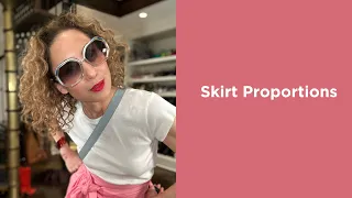Skirt Proportions | Styling Tips | Carla Rockmore