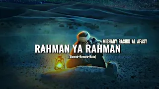 Rahman Ya Rahman - Mishary Rashid Al Afasy | Slowed+Reverb+Rain | Iman Writes