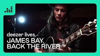 James Bay – Hold back the river | Deezer Lives