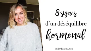 8 signes d'un déséquilibre HORMONAL