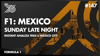 Lap 76 No.147 | SPECIAL F1: Mexico | Sunday Late Night | Instant analiza trke u Mexico City-u