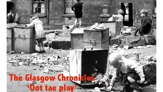 The Glasgow Chronicles - Oot tae play