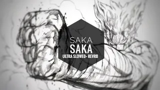 SAKA SAKA (Ultra Slowed + Reverb)