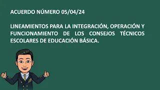 ACUERDO NÚMERO  05/04/24   LINEAMIENTOS PARA LA INTEGRACIÓN, OPERACIÓN Y FUNCIONAMIENTO DE LOS CTE