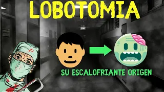 La LOBOTOMÍA y su terrorífico origen