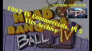 TV Commercials and promos from 1987 from MTV Headbangers Ball.