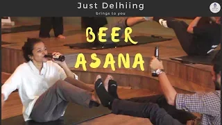 Beer Asana : Beer In Breathe Out | Just Delhiing