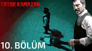 Tatar Ramazan 10. Bölüm