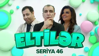 Eltilər | 46-cı seriya - Anam gəlir