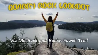 Quarry Rock Trail Hike [via Old Buck & Baden Powell Trail]