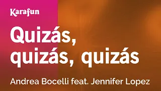 Quizás, quizás, quizás - Andrea Bocelli & Jennifer Lopez | Karaoke Version | KaraFun