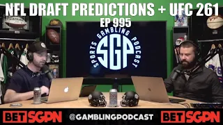 NFL Draft Predictions & UFC 261 Picks - Sports Gambling Podcast (Ep. 995)