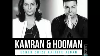 Kamran & Hooman - eshgh chize ajibiye jedan
