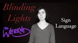 Blinding Lights - The Weeknd - Sign Language Cover - with audio