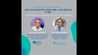 Advancements toward a diabetes cure with Dr. Camillo Ricordi and Dr. James Shapiro