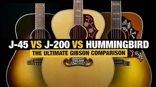 Gibson J-45 vs SJ-200 vs Hummingbird - The Ultimate Gibson Showdown!