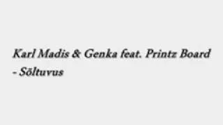 Karl Madis & Genka feat. Printz Board - Sõltuvus