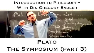 Plato's dialogue, the Symposium (part 3) - Introduction to Philosophy