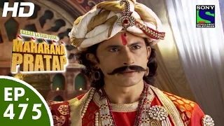 Bharat Ka Veer Putra Maharana Pratap - महाराणा प्रताप - Episode 475 - 25th August, 2015