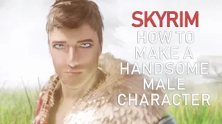 SKYRIM: HOW TO MAKE A HANDSOME MALE CHARACTER + Preset