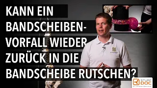 Kann ein Bandscheibenvorfall wieder zurück in die Bandscheibe rutschen? - In drei Minuten erklärt