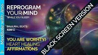 Black Screen HEAL YOUR HEART. Reprogram Your Mind & Heal Your Heart While You Sleep. You Are Worthy!