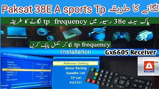 Gx6605s Receiver Paksat 38E A sports How to set frequency  /ABBASI TV