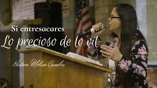 Si Entresacares lo Precioso de lo Vil - Pastora Melisa Canales - Jeremías 15:18-19