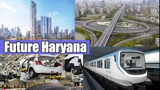 Haryana Future Mega projects | Top 12 mega project | future economy of haryana