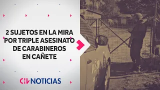 Dos sujetos en la mira por triple asesinato de carabineros en Cañete - CHV Noticias
