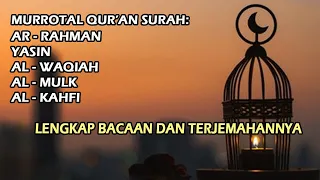 MUROTTAL QUR'AN SURAH AR-RAHMAN, YASIN, AL-WAQIAH, AL-MULK, AL-KAHFI || LENGKAP BACAAN DAN TERJEMAH