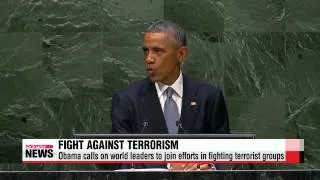 Obama at UN urges fight against Islamic terrorists   오바마, ′IS 해체′ 국제사회 동참 촉구