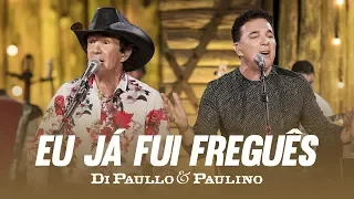 Di Paullo & Paulino - Eu já fui Freguês "DVD Nós e Elas"