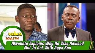 Akrobeto Explains Why He Was Advised Not To Act With Agya Koo