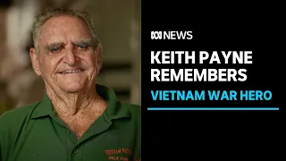 War hero Keith Payne recalls how he rescued 40 wounded soldiers under enemy attack | ABC News