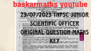 23/07/2023 TNPSC JUNIOR SCIENTIFIC OFFICER  ORIGINAL QUESTION MATHS KEY //@baskarmaths